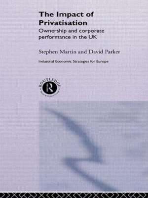 The Impact of Privatization: Ownership and Corporate Performance in the United Kingdom de Stephen Martin