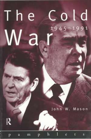 The Cold War: 1945-1991 de John Mason