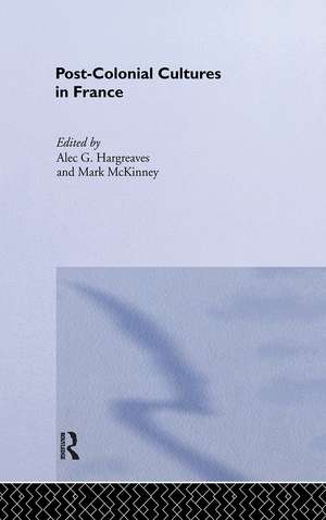 Post-Colonial Cultures in France de Alec Hargreaves