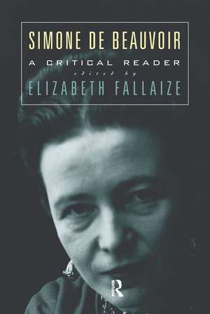 Simone de Beauvoir: A Critical Reader de Elizabeth Fallaize