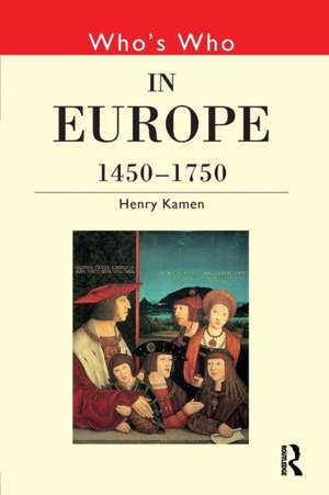 Who's Who in Europe 1450-1750 de Henry Kamen