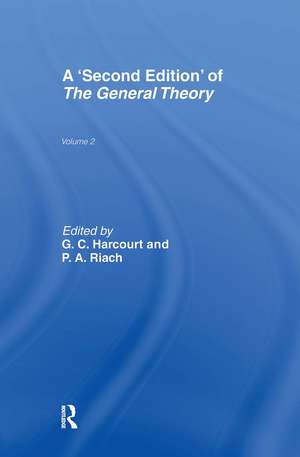 The General Theory: Volume 2 Overview, Extensions, Method and New Developments de G. C. Harcourt