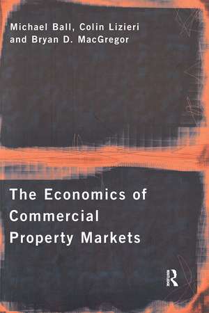 The Economics of Commercial Property Markets de Michael Ball