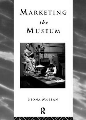 Marketing the Museum de Fiona Mclean