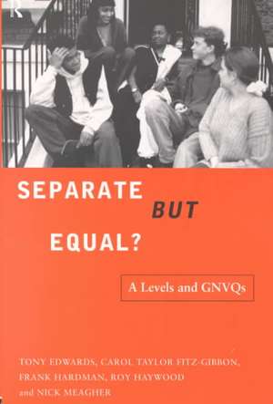 Separate But Equal?: Academic and Vocational Education Post-16 de Tony Edwards