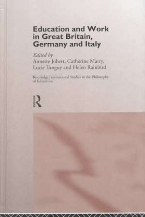 Education and Work in Great Britain, Germany and Italy de Annette Jobert