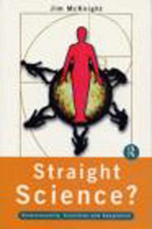 Straight Science? Homosexuality, Evolution and Adaptation de Jim McKnight