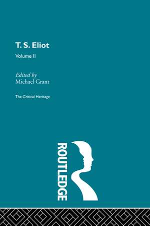 T.S. Eliot Volume 2 de Michael Grant