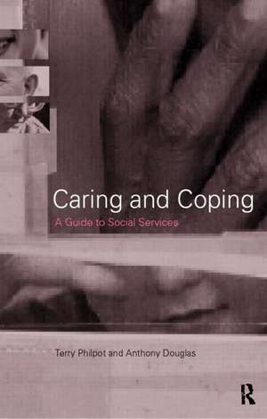 Caring and Coping: A Guide to Social Services de Anthony Douglas