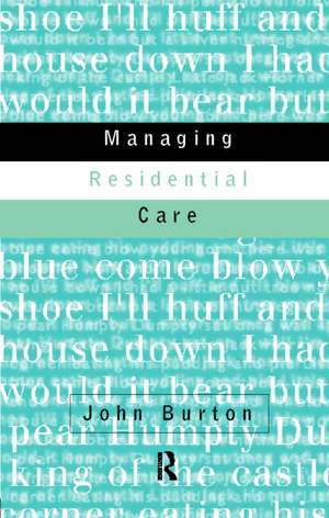 Managing Residential Care de John Burton