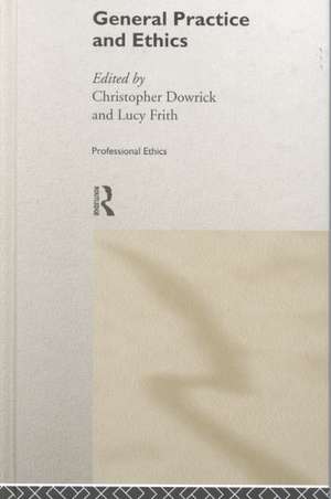 General Practice and Ethics de Christopher Dowrick