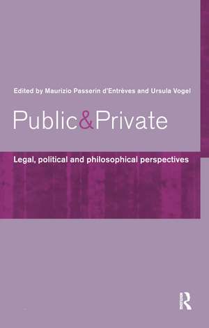 Public and Private: Legal, Political and Philosophical Perspectives de Maurizio Passerin D'Entrèves