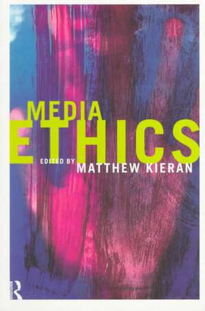 Media Ethics de Matthew Kieran