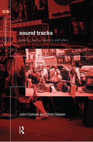 Sound Tracks: Popular Music Identity and Place de John Connell