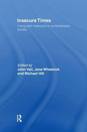 Insecure Times: Living with Insecurity in Modern Society de Michael Hill