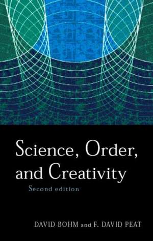 Science, Order and Creativity second edition de David Bohm