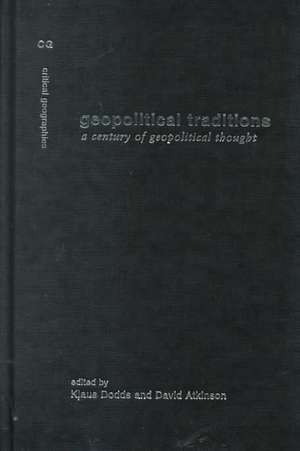 Geopolitical Traditions: Critical Histories of a Century of Geopolitical Thought de David Atkinson