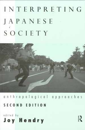 Interpreting Japanese Society: Anthropological Approaches de Joy Hendry