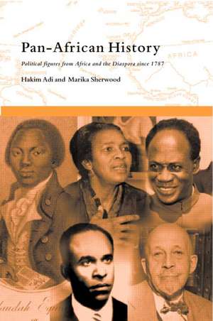 Pan-African History: Political Figures from Africa and the Diaspora since 1787 de Hakim Adi