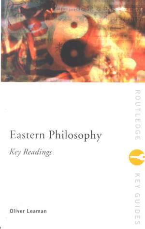 Eastern Philosophy: Key Readings de Oliver Leaman