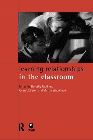 Learning Relationships in the Classroom de Dorothy Faulkner