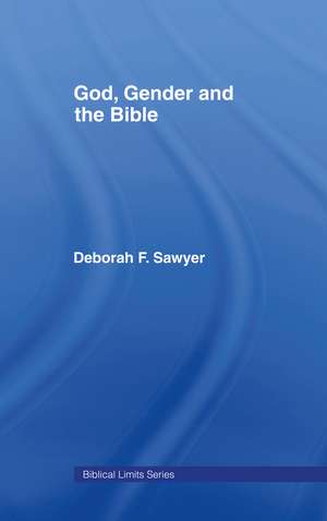 God, Gender and the Bible de Deborah Sawyer