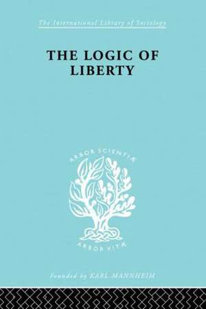 The Logic of Liberty: Reflections and Rejoinders de Michael Polanyi