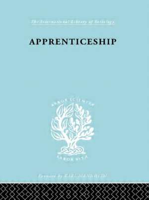 Apprenticeship: An Enquirey into its Adequacy under Modern Conditions de Kate Liepmann