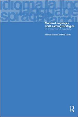 Modern Languages and Learning Strategies: In Theory and Practice de Michael Grenfell