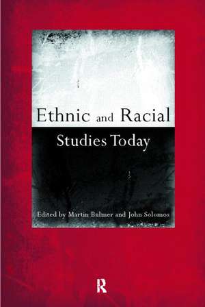 Ethnic and Racial Studies Today de Martin Bulmer