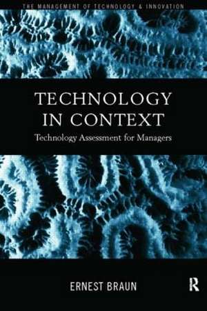 Technology in Context: Technology Assessment for Managers de Ernest Braun