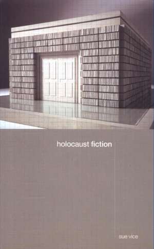 Holocaust Fiction de Sue Vice