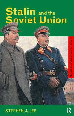 Stalin and the Soviet Union de Stephen J. Lee