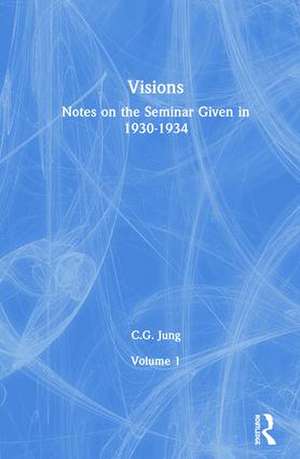 Visions: Notes on the Seminar Given in 1930-1934 de C. G. Jung