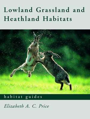 Lowland Grassland and Heathland Habitats de Elizabeth Price