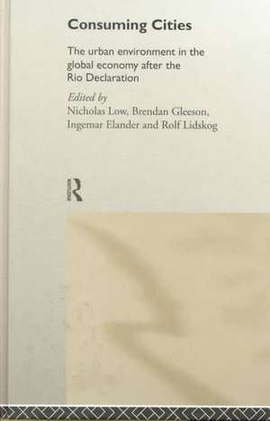 Consuming Cities: The Urban Environment in the Global Economy after Rio de Ingemar Elander