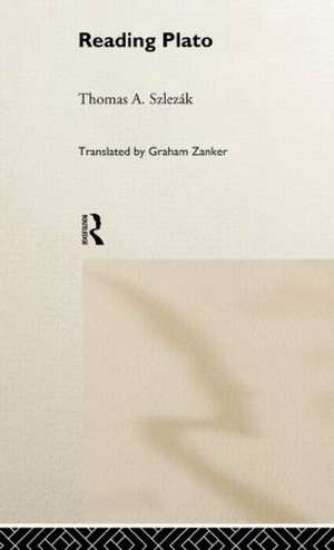Reading Plato de Thomas A. Szlezák