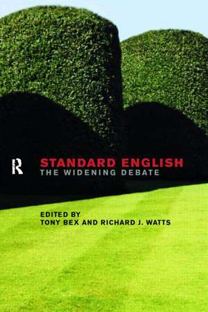 Standard English: The Widening Debate de Tony Bex