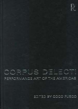 Corpus Delecti: Performance Art of the Americas de Coco Fusco