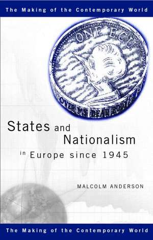 States and Nationalism in Europe since 1945 de Malcolm Anderson