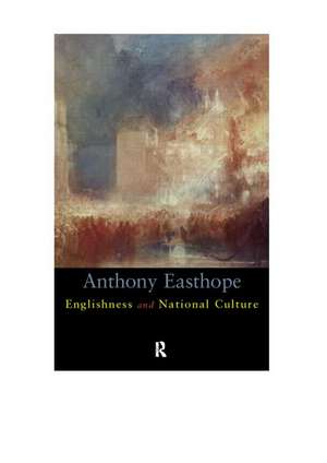 Englishness and National Culture de Antony Easthorpe