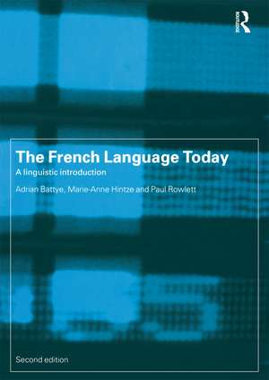 The French Language Today: A Linguistic Introduction de Adrian Battye