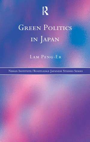 Green Politics in Japan de Lam Peng-Er