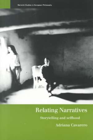 Relating Narratives: Storytelling and Selfhood de Adriana Cavarero