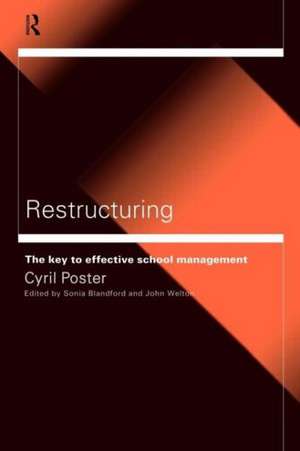 Restructuring: The Key to Effective School Management de Cyril Poster