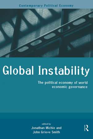 Global Instability: The Political Economy of World Economic Governance de John Grieve-Smith