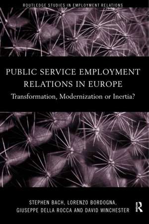 Public Service Employment Relations in Europe: Transformation, Modernization or Inertia? de Stephen Bach