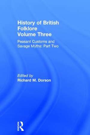 History of British Folklore: Volume 3 de Richard M. Dorson