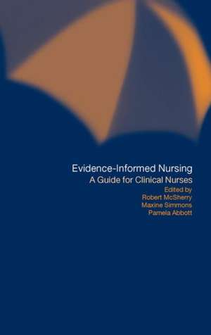 Evidence-Informed Nursing: A Guide for Clinical Nurses de Pamela Abbott