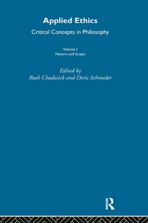 Applied Ethics: Critical Concepts in Philosophy de Ruth Chadwick